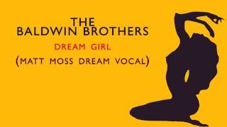 The Baldwin Brothers - Dream Girl (Matt Moss Dream Vocal Mix)