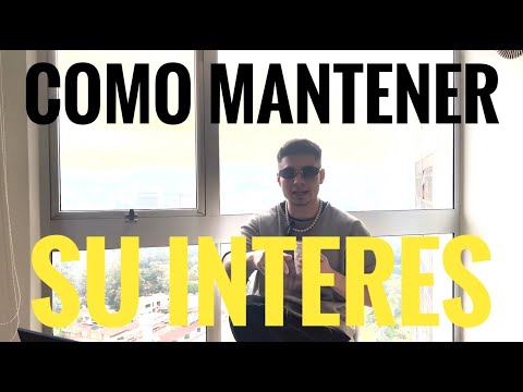 COMO mantener SU NIVEL DE INTERES!!