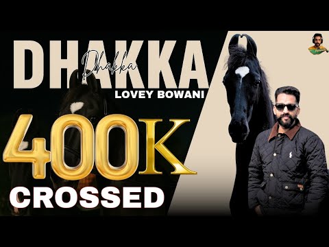 SONG : DHAKKA | LOVEY BOWANI | OFFICIAL SONG | PUNJAB SHINGAR HORSE #punjabshingarhorse #latestsong