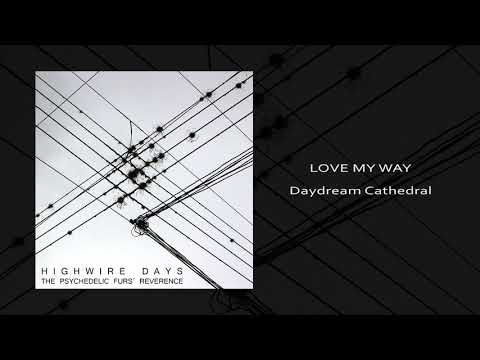 Daydream Cathedral - Love My Way (The Psychedelic Furs - Cover)