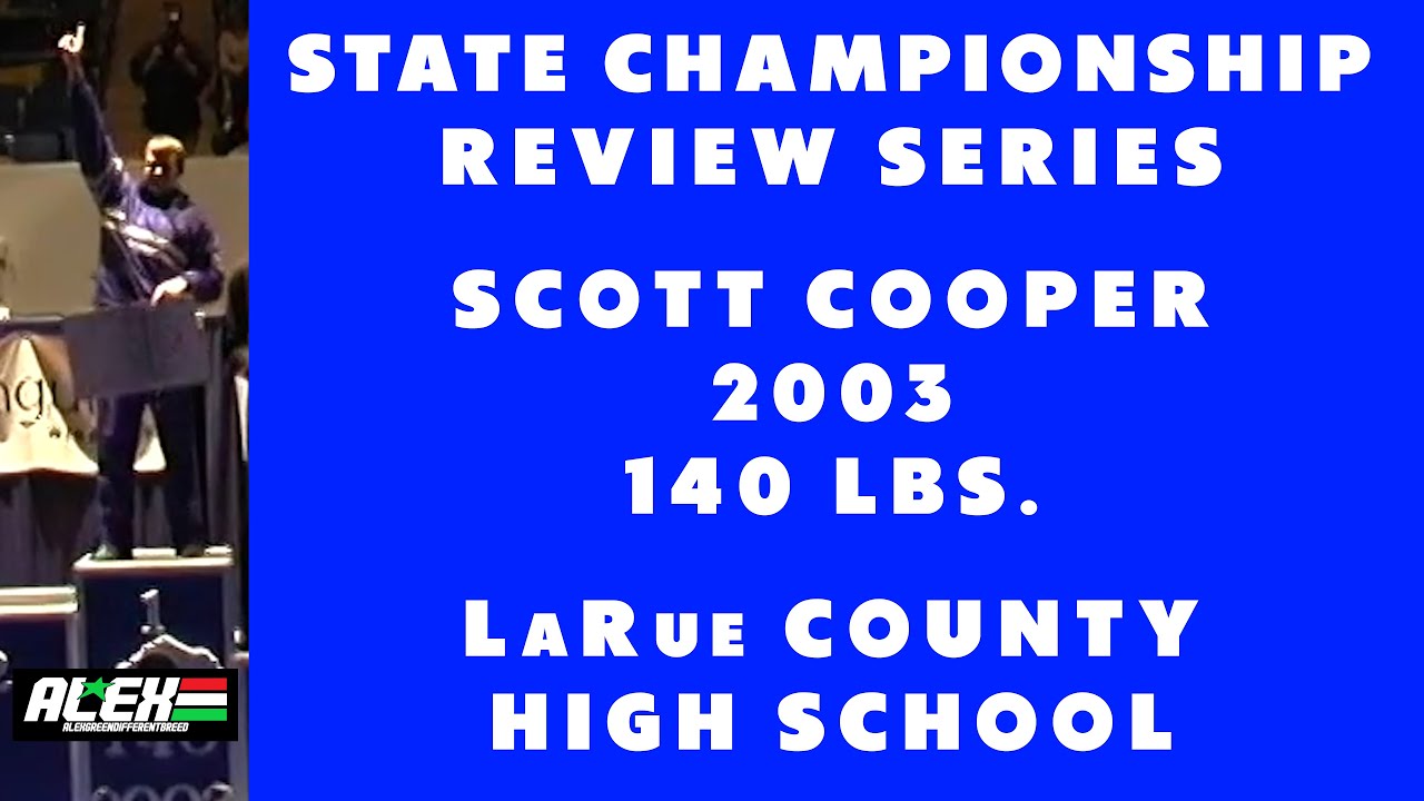 State Wrestling Championship match review w/ Scott Cooper LaRue County; 2003 140 lbs.)