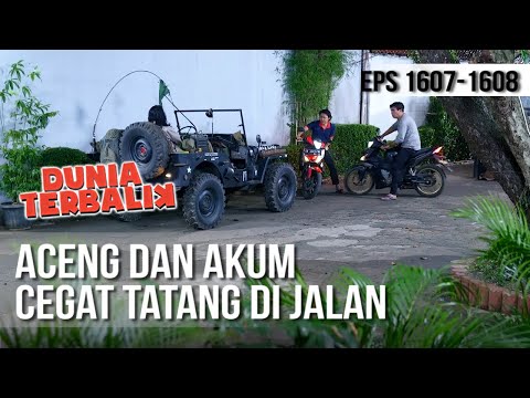 DUNIA TERBALIK - Aceng dan Akum Cegat Tatang Di Jalan [07 Juli 2019]