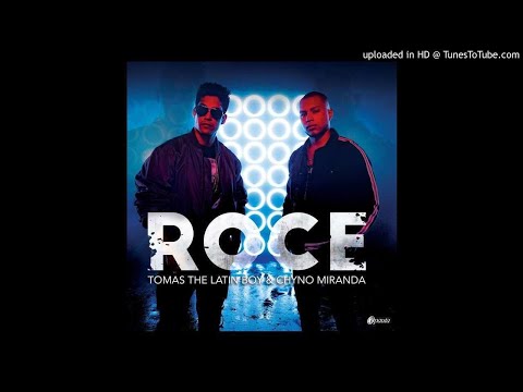 Tomas The Latin Boy Ft Chyno Miranda - Roce