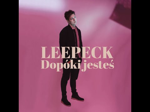 Leepeck - Dopóki Jesteś [Lyrics Video]
