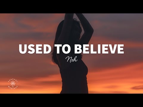 NSH - Used To Believe (Lyrics)