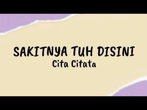 Sakitnya Tuh Disini - Cita Citata | Lirik Lagu