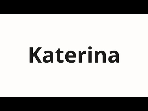 How to pronounce Katerina