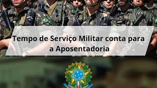 O Tempo no Servio Militar conta para Aposentadoria