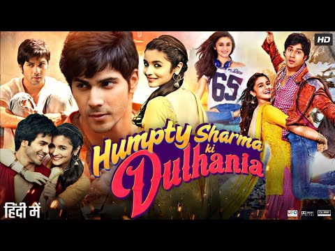 Humpty Sharma Ki Dulhania Full Movie | Varun Dhawan | Alia Bhatt | Sahil Vaid | Review & Fact HD