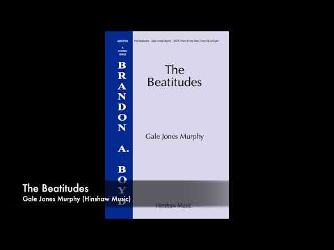 The Beatitudes - Gale Jones Murphy - SATB