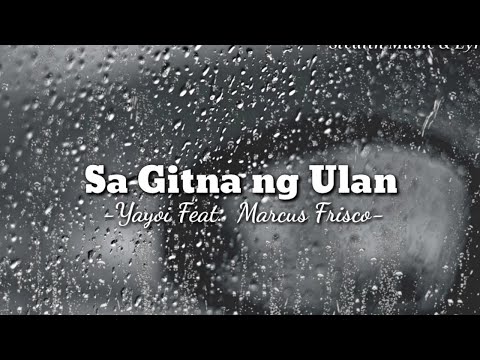 Sa Gitna ng Ulan- Yayoi ft. Marcos Frisco