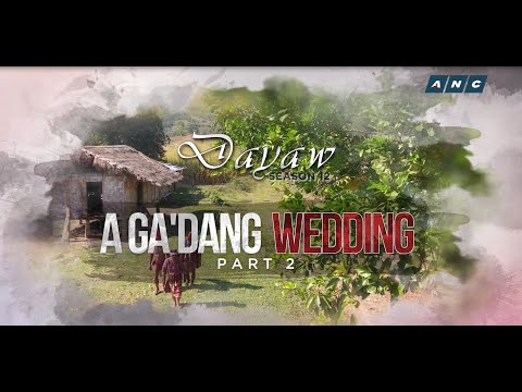 LOREN LEGARDA: Dayaw Season 12 Episode 3 - A Ga'dang Wedding Part 2