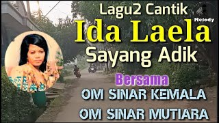 Download lagu Lagu2 Asyik IDA LAELA Sayang Adik Bersama OM SINAR KEMALA & OM SINAR MUTIARA mp3