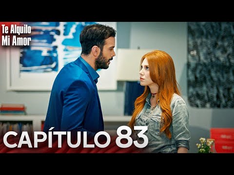 Te Alquilo Mi Amor - Capitulo 83 Completo en Español - Serie Turca Doblada al Español | Kiralık Aşk