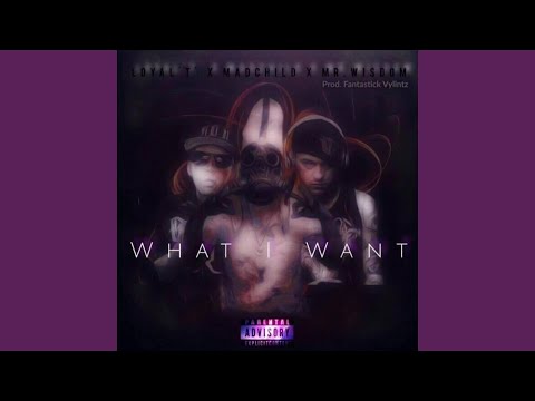 What I Want (feat. Madchild & Loyal.)