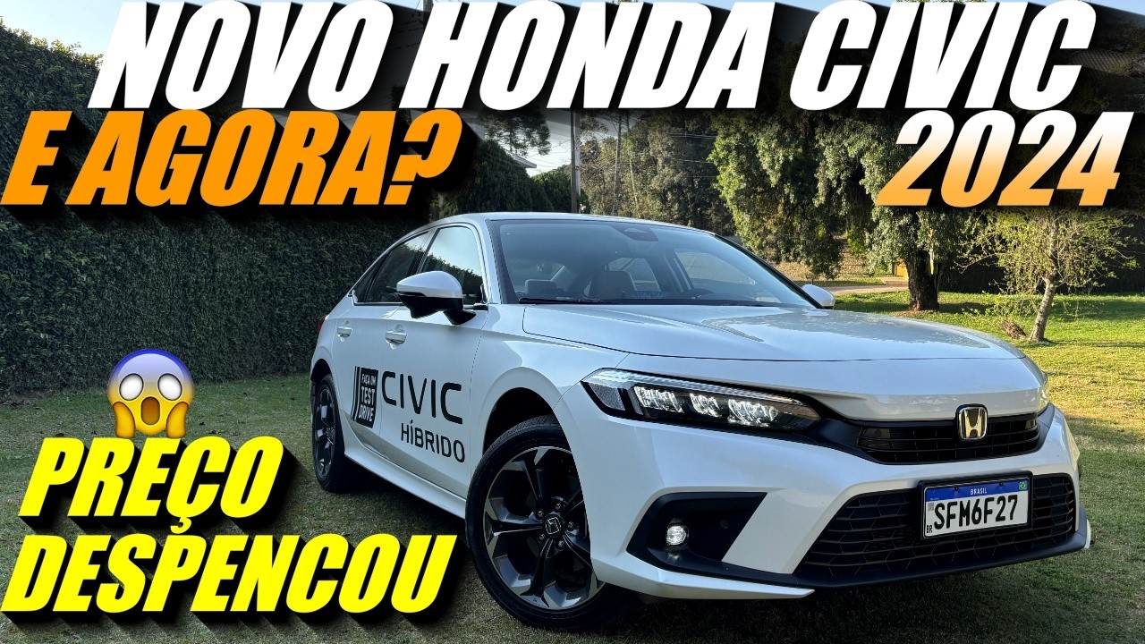 NOVO HONDA CIVIC 2024 BAIXOU O PREÇO! Será que agora vale a pena?