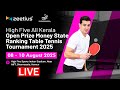 Day 2 Table 1 HIGH FIVE ALL KERALA OPEN PRIZE MONEY STATE RANKING TABLE TENNIS TOURNAMENT 2025