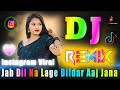 Jab Dil Na Lage Dildar Dj Remix Bollywood Dj Song Instagram Viral Dj Song Dj Vishal Bhai