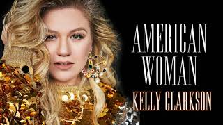 Kelly Clarkson | American Woman (Audio)