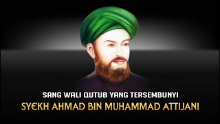 Download lagu THE HIDDEN WALI QUTUB, SHEIKH AHMAD BIN MUHAMMAD ATTIJANI AL HASANI mp3 Download lagu THE HIDDEN WALI QUTUB, SHEIKH AHMAD BIN MUHAMMAD ATTIJANI AL HASANI mp3