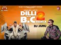 DILLI SE HU BC 2 Club Remix DJ Janu | Star Boy LOC | G Skillz | Weez Muzic