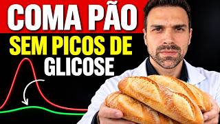 PÃO NÃO É O VILÃO! O Segredo Médico Para NÃO Subir a Glicose (Açúcar no Sangue)