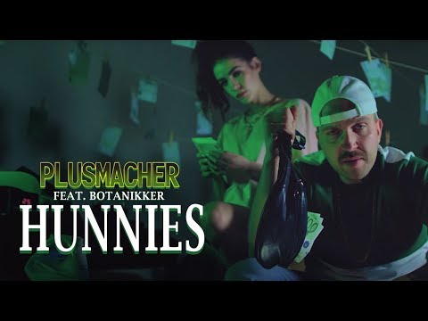 PLUSMACHER - Hunnies feat. Botanikker ► Prod. The BREED (Official Video)