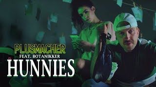 PLUSMACHER - Hunnies feat. Botanikker ► Prod. The BREED (Official Video)