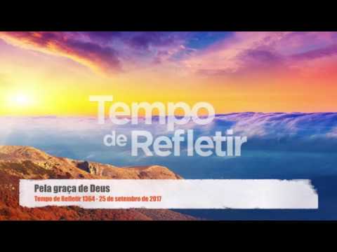 Tempo de Refletir 1364 - Pela graça de Deus