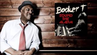 Booker T - Sound The Alarm ft Mayer Hawthorne