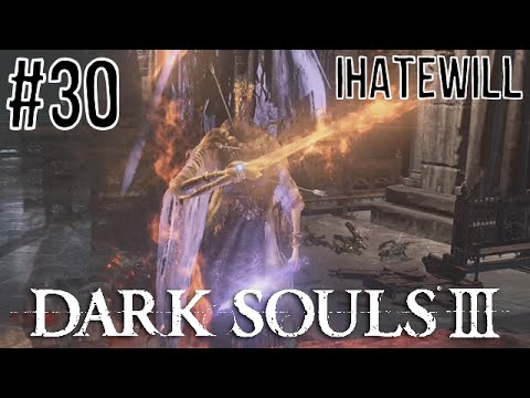 Dark Souls III - Pontiff Sulyvahn - Episode #30 - Noob Let's Play Blind - IHateWill