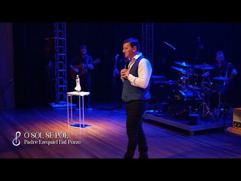 O Sol Se Põe | Padre Ezequiel