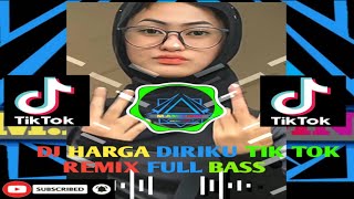 Download lagu DJ HARGA DIRIKU TIK TOK.                REMIX FULL BASS.           VIRAL DI TIK TOK mp3