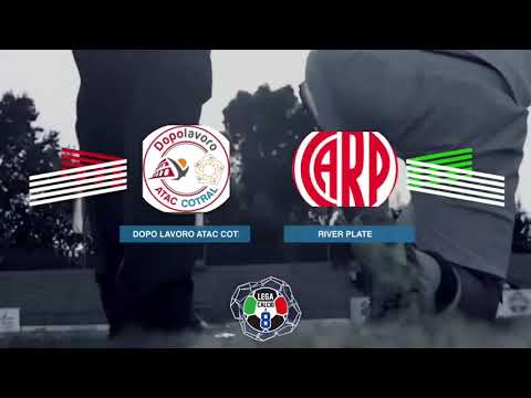 LEGACALCIO8 STAGIONE 21/22 SERIE B: DOPO LAVORO ATAC COTRAL - RIVER PLATE