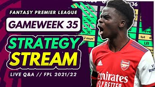 FPL Gameweek 35 STRATEGY STREAM - Players to Target and Chip Strategies! | Fantasy Premier League