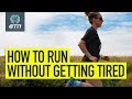 How To Run Without Getting Tired Essential Run Tips For Triathletes Triathlon Training Explained