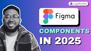 Everything you need to know about Figma components in 2025