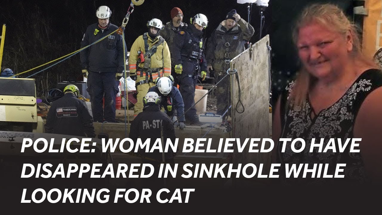 Search for woman believed to have fallen into Pennsylvania sinkhole while searching for her cat