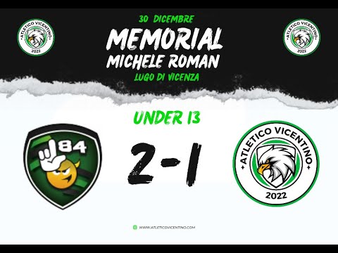 U13 | L84 2 🆚  1 Atletico Vicentino | MEMORIAL MICHELE ROMAN