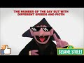 Sesame Street The Number Of The Day But Different Speed And Picth