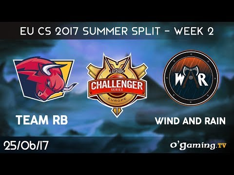 Team RB vs Wind and Rain - EU Challenger Series 2017 - Summer Split - Week 2 - League of Legends