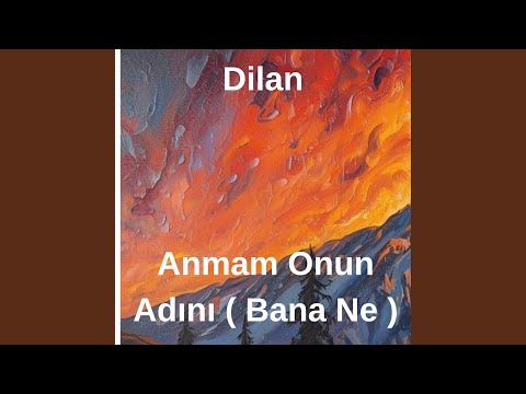 Anmam Onun Adını ( Bana Ne )