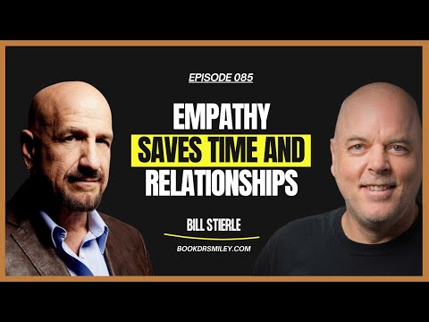 Bill Stierle : How to Speak the Language of Empathy | Dr. Smiley Show Ep. 085