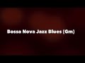 Bossa Nova Jazz Blues Backing Track (Gm) 