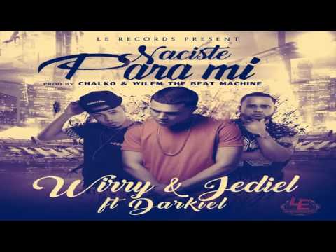 Naciste Para Mi - Darkiel ft Wirry y Jediel