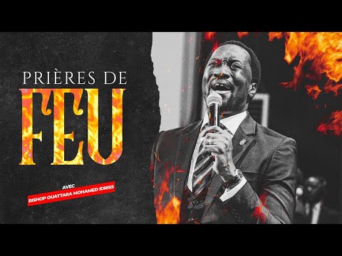 PRIERES DE FEU | Bishop Ouattara Mohamed Idriss