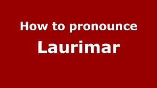 How to pronounce Laurimar
