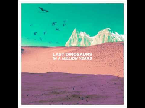 Last Dinosaurs - Weekend