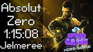 Speed Game Hors-série: Deus Ex III Absolut Zero en 1:15:08