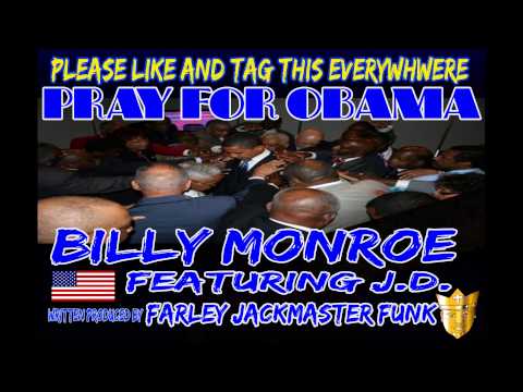 Pray For Obama  By Farley Jackmaster Funk Feat.Billy Monroe & J.D.